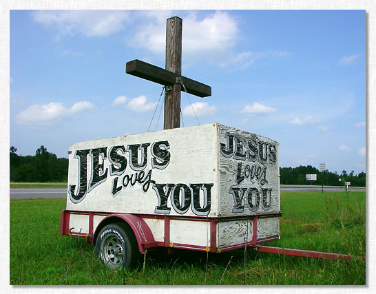 Jesus Loves You Jesus Loves You Highway 35 East just outside Rainsville 